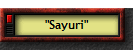 "Sayuri"