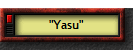 "Yasu"