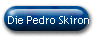 Die Pedro Skiron